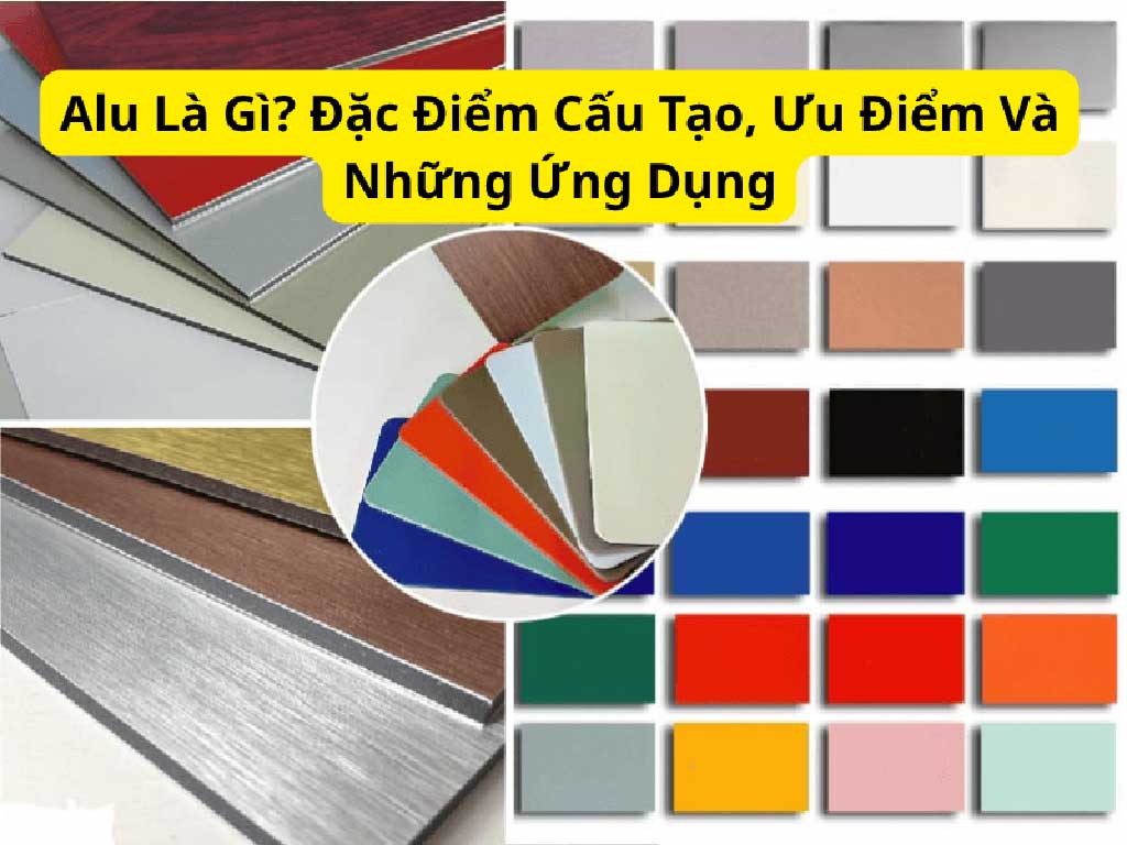alu-la-gi-dac-diem-cau-tao-uu-diem-noi-bat-2
